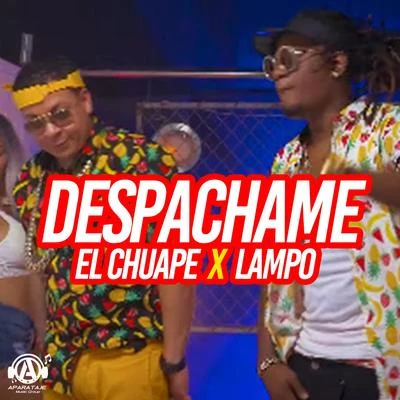 El Chuape Despachame