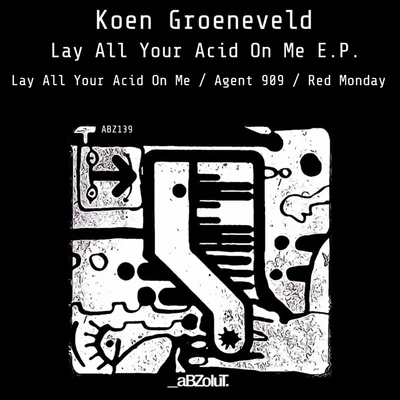 Lay All Your Acid On Me E.P. 專輯 Andrea Roma/Koen Groeneveld