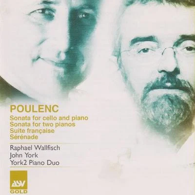 Raphael Wallfisch Poulenc: Sonata for Cello and Piano; Sonata for 2 Pianos; Suite française; Sérénade