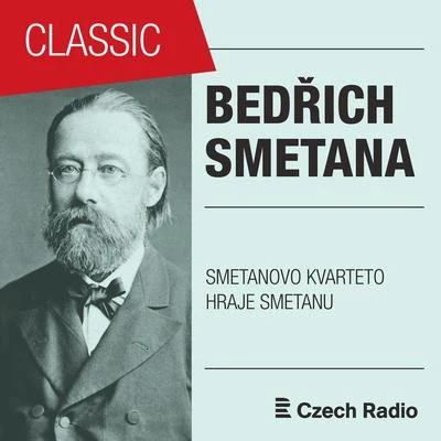 Smetanovo kvarteto hraje Smetanu 专辑 Bedrich Smetana