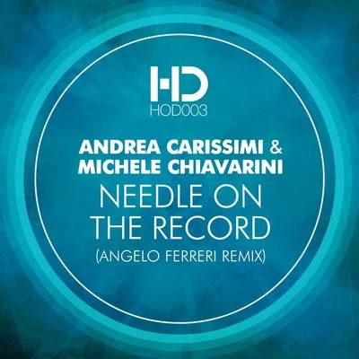 Needle on the Record (Angelo Ferreri Remix) 专辑 Andrea Carissimi