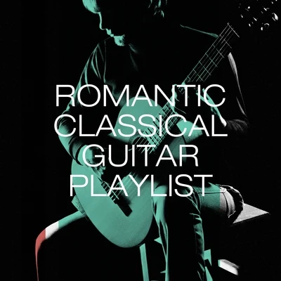 Romantic classical guitar playlist 专辑 Spanish Guitar