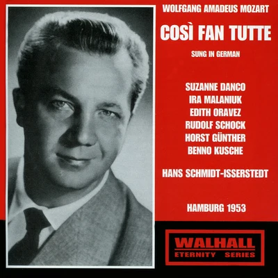 MOZART, W.A.: Così fan tutte [Opera] (Sung in German) (Danco, Malaniuk, Schock, North German Radio Chorus and Orchestra, Schmidt-Isserstedt) (1953) 專輯 Hans Schmidt-Isserstedt