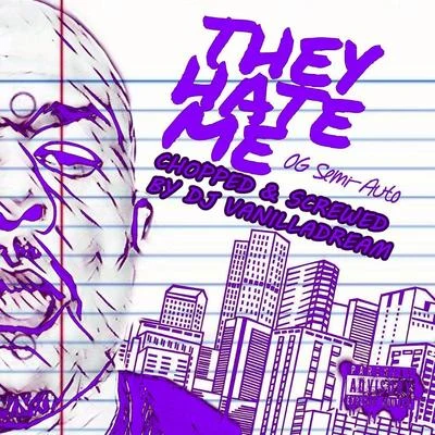 They Hate Me (Chopped & Screwed) 專輯 Nyke Nitti/Og Semi-Auto/Killa Tay