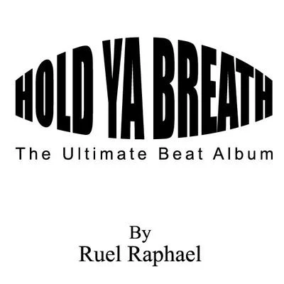 Hold Ya Breath 專輯 Ruel Raphael