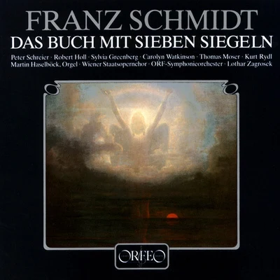 SCHMIDT, F.: Buch mit sieben Siegeln (Das) [Oratorio] (P. Schreier, Holl, Greenberg, Watkinson, ORF Symphony, Zagrosek) 專輯 Lothar Zagrosek/Argo Band/London Sinfonietta/Michael Torke/Catherine Bott