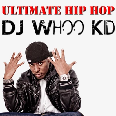 Ultimate Hip Hop: DJ Whoo Kid 專輯 DJ Whoo Kid