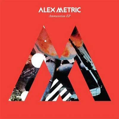 Ammunition EP 專輯 Alex Metric