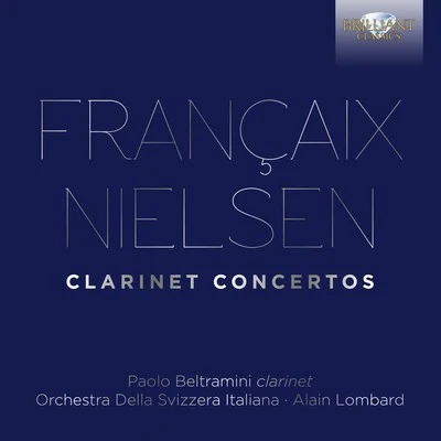 Francaix, Nielsen: Clarinet Concertos 專輯 Alain Lombard