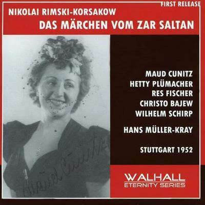 RIMSKY-KORSAKOV, N.A.: Tale of Tsar Saltan (The) [Opera] (Sung in German) (Cunitz, Plümacher, Fischer, Bajew, Schirp, Müller-Kray) (1952) 专辑 Hans Müller-Kray