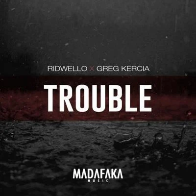 Trouble 專輯 Ridwello/2Elements/Nulife/PrinceAlonzo/Charlie Sputnik