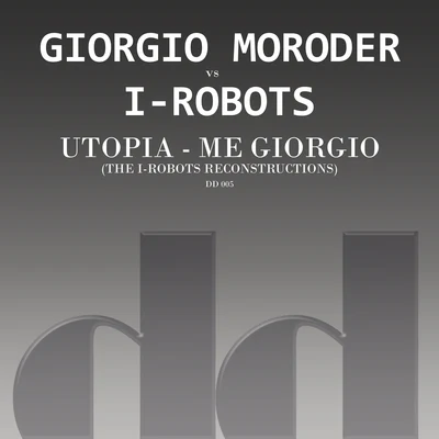 Utopia - Me Giorgio (The I-Robots Reconstructions) 专辑 Joe Pizullo/Giorgio Moroder/Jerry Goldsmith/Bill Medley