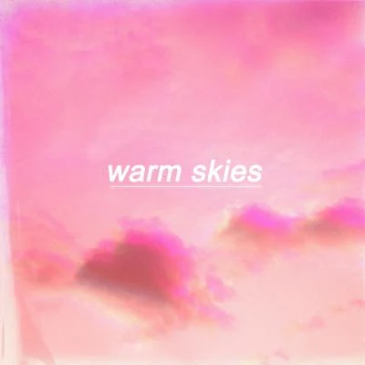 warm skies 专辑 Ngyn