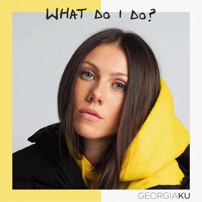 What Do I Do? 專輯 Georgia Ku