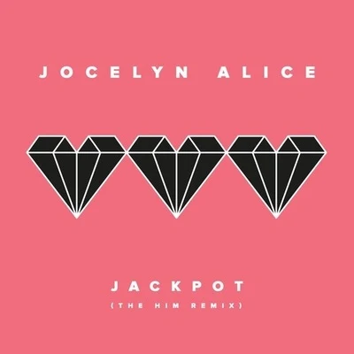 Jackpot (The Him Remix) 專輯 Jocelyn Alice