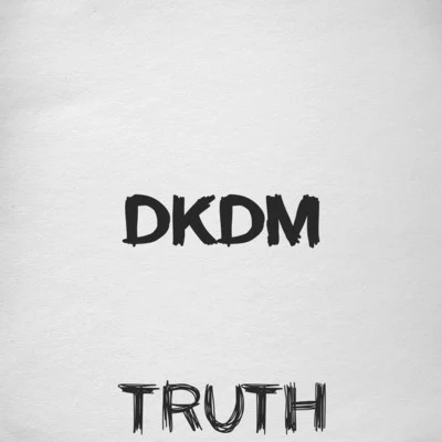 Dkdm 专辑 Truth/Pyrelli/Kele Le Roc