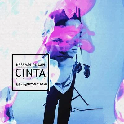 Kesempurnaan Cinta 專輯 Ismail Izzani/Sufi Rashid/Siti Nordiana/Rizky Febian/Fatin Shidqia