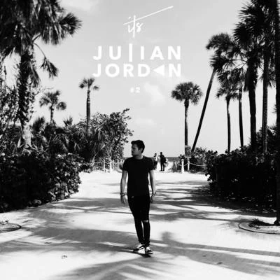 It&#x27;s Julian Jordan #2 (Mixed by Julian Jordan) 专辑 Julian Jordan