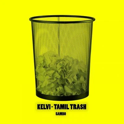 Kelvi - Tamil Trash 專輯 Sambô/Technikal/Kris Mclachlan