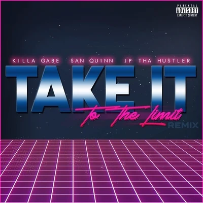 Take It to the Limit (Remix) [feat. San Quinn] 专辑 JP Tha Hustler