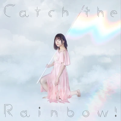 Catch the Rainbow！ 專輯 水瀬いのり/田中美海/小倉唯/內山夕実/高橋未奈美