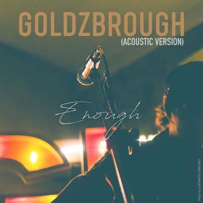 Enough (Acoustic Version) 專輯 GOLDZBROUGH/twocolors