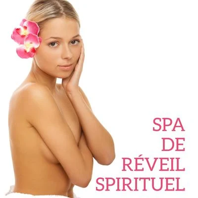 Spa de Réveil Spirituel - Collection inspirante et relaxante de musique chamanique new age, moments magiques, séances de massage, vibration positive, 專輯 Love Romance Music Zone/Zone de Détente