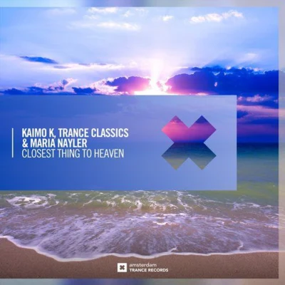 Closest Thing To Heaven 专辑 Trance Classics