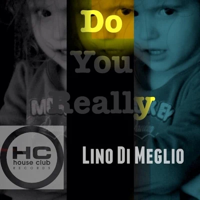 Do You Really 專輯 Lino Di Meglio/DINO