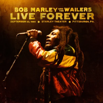 Live Forever: The Stanley Theatre, Pittsburgh, PA, September 23, 1980 專輯 Bob Marley/Toots & the Maytals