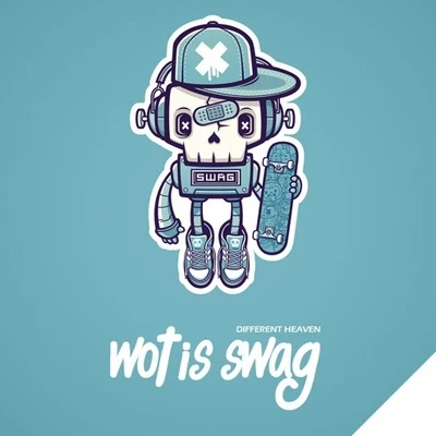 Wot is Swag 专辑 Different Heaven