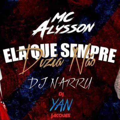 Ela Que Sempre Dizia Não 专辑 MC Alysson/Mc Lekão