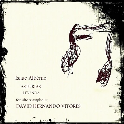 Isaac Albéniz: Asturias (Leyenda) for alto saxophone 专辑 José Carlos Gómez/David Hernando