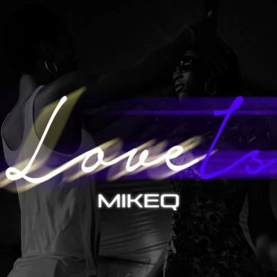 Love Is 專輯 MikeQ