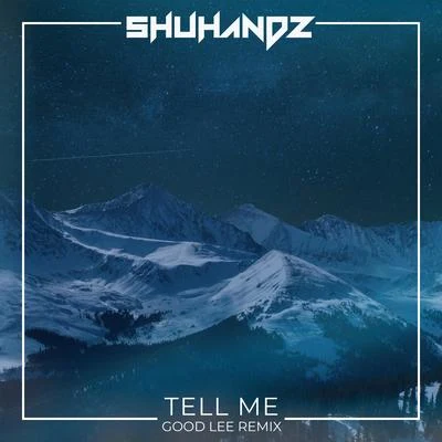 Tell Me (feat. Good Lee & Koresma Instrumental) [Instrumental] (Good Lee Remix) 专辑 Shuhandz