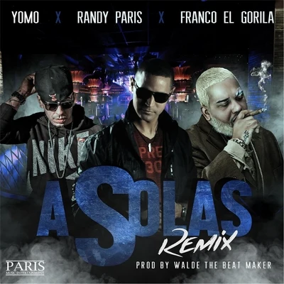 A Solas (Remix) [feat. Yomo & Franco el Gorila] 专辑 Randy Paris