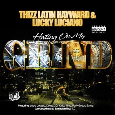 Hating On My Grind (feat. Deezo.OG, Kalico Timo, Ruffy Goddy & Swinla) 專輯 Al Husky/Lady Tyger/Thizz Latin Hayward/Rappin 4-Tay/Deezo OG