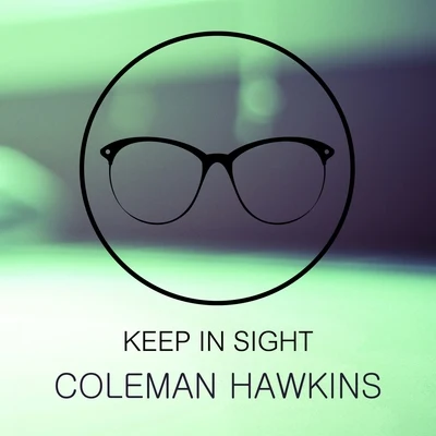 Keep In Sight 專輯 Coleman Hawkins