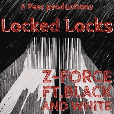 Locked Locks (feat. Black and White) 专辑 Rietti/Z-Force