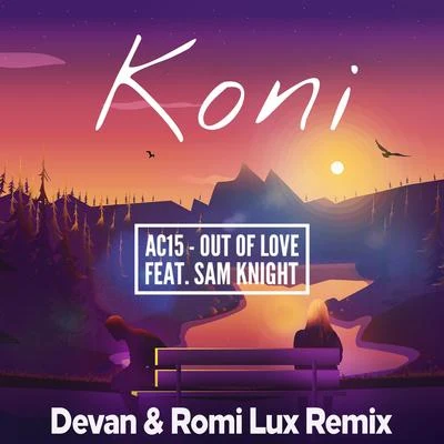 Koni Out Of Love (Devan & Romi Lux Remix)