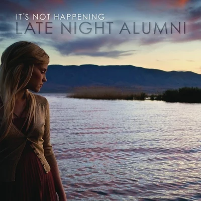 Its Not Happening 專輯 Late Night Alumni