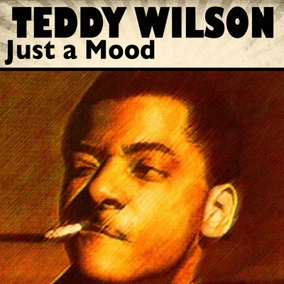 Just a Mood 專輯 Teddy Wilson