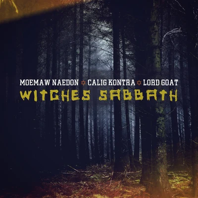 Witches Sabbath 專輯 Lord Goat/C-Lance/Novatore/Reef the Lost Cauze/Spit Gemz