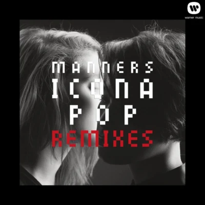 Icona Pop Manners (Remixes)