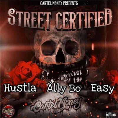 Street Certified (feat. Ally Bo & Easy) 專輯 Dj Habanero/Hustla/Rulie