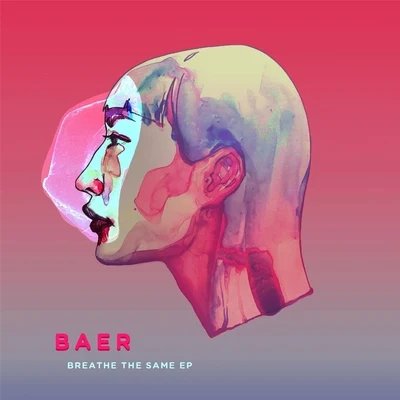 BAERBEAUZ Breathe the Same EP