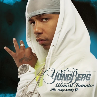 Almost Famous (The Sexy Lady EP) 專輯 Yung Berg