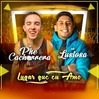 Lugar Que Eu Amo 專輯 Mc Phe Cachorrera/Mc Brisola