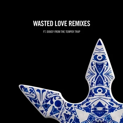 Wasted Love Remixes 專輯 Steve Angello