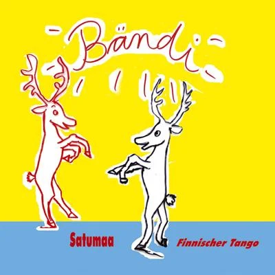 Satumaa - Finnischer Tango (Studio Version Deluxe) 专辑 Bandi